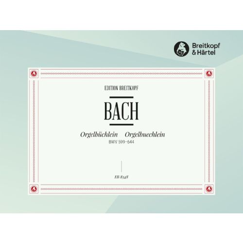 Bach: Orgelbüchlein BWV 599-644