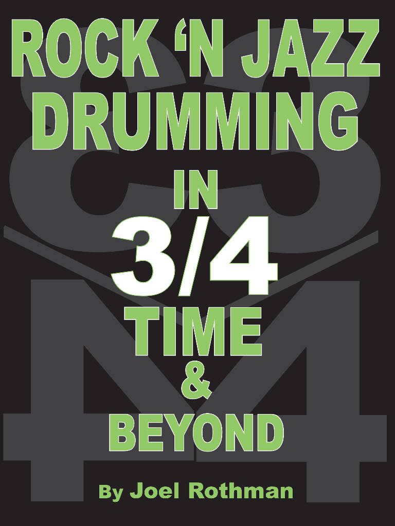 Rock 'N Jazz Drumming in 3/4 Time & Beyond