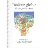 Tónlistin gleður, 43 söngvar fyrir kóra