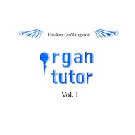 Organ tutor Vol.I