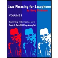 Jazz Phrasing for Saxophone Volume 1