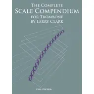 The Complete Scale Compendium for Trombone