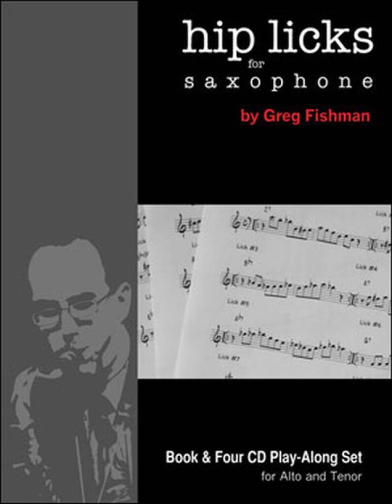 Hip Licks for Saxophone Volume 1, Greg Fishman