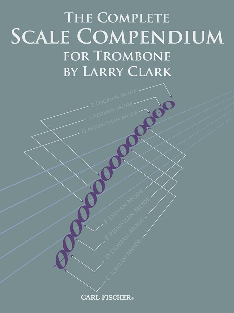 The Complete Scale Compendium for Trombone