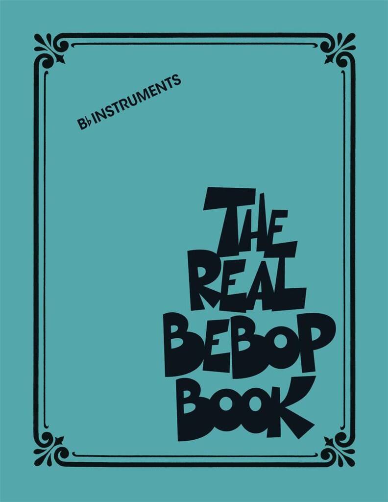 The Real BeBop Book  - Bb instruments